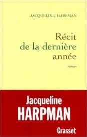 book cover of Récit de la dernière année by Jacqueline Harpman