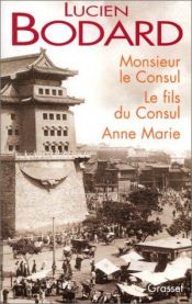 book cover of Monsieur le consul, le fils du consul by Lucien Bodard