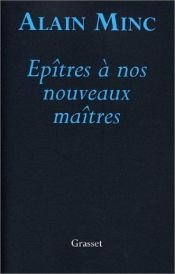 book cover of Epître à nos nouveaux maîtres by Alain Minc