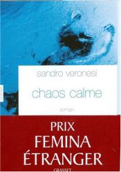 book cover of Chaos calme by Sandro Veronesi