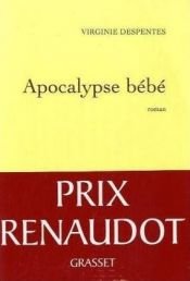 book cover of Apocalypse bébé by Virginie Despentes