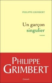 book cover of Un garçon singulier by Philippe Grimbert