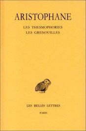 book cover of Tome IV les Thesmophories - les Grenouilles by Аристофан