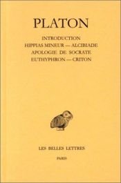 book cover of Hippias mineur - Alcibiade - Apologie de Socrate - Euthyphron - Criton by Platon
