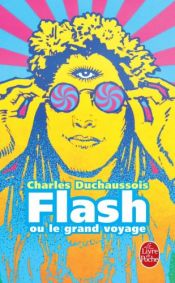book cover of Flash ou le Grand voyage by Charles Duchaussois