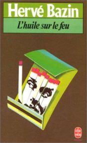 book cover of Huile sur le feu, L' by Hervé Bazin