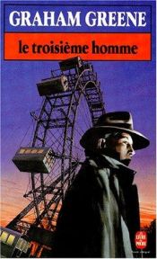 book cover of Le Troisième homme suivi de Première désillusion by Graham Greene