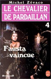book cover of Les Pardaillan, tome 4 : Fausta vaincue by Michel Zevaco
