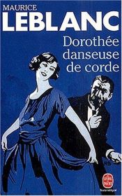 book cover of Dorothée danseuse de corde by Maurice Leblanc