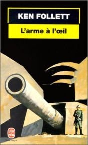 book cover of Arme à l'oeil (l') by Ken Follett