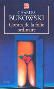 book cover of Contes De La Folie Ordinaire by Charles Bukowski