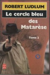 book cover of Le cercle bleu des matarese by Robert Ludlum