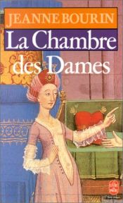book cover of La Chambre des dames by Jeanne Bourin