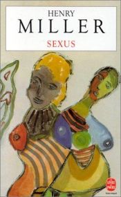 book cover of La Cruxifiction en rose, tome 1 : Sexus by Henry Miller
