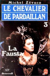 book cover of Les Pardaillan, tome 3 : La Fausta by Michel Zevaco