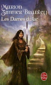 book cover of Avalon, tome 6 : Les dames du lac, tome 1 : Les dames du lac by Marion Zimmer Bradley
