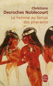 book cover of La Mujer En Tiempos De Los Faraones by Christiane Desroches-Noblecourt