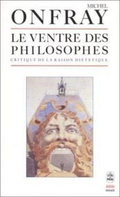 book cover of Le Ventre des philosophes critique de la raison diététique by Michel Onfray