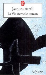 book cover of La vida eterna by Jacques Attali