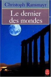 book cover of Le dernier des mondes by Christoph Ransmayr