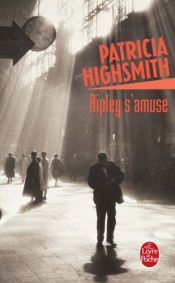 book cover of Ripley s'amuse by Patricia Highsmith