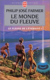 book cover of Le Monde du fleuve by Philip José Farmer