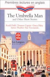 book cover of The Umbrella Man and Other Stories : L'Homme au Parapluie et Autres Nouvelles (Bilingual FRench and English edition) by Roald Dahl