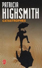 book cover of Catastrofi più o meno naturali (racconti) by Patricia Highsmith