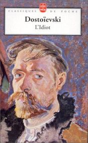 book cover of L'Idiot by Fiodor Dostoïevski|Fjodor M. Dostojewskij|F.M. Dostojewskij
