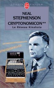 book cover of Cryptonomicon, tome 2 : Le Réseau Kinakuta by Neal Stephenson