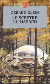 book cover of Le Sceptre du hasard by Gérard Klein