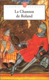 book cover of La Chanson De Roland (Le Livre de Poche - Classiques) by Anonyme