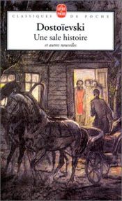 book cover of Une sale histoire et autres nouvelles by Fiodor Michajlovič Dostojevskij