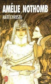 book cover of Antéchrista by Amélie Nothomb