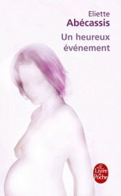 book cover of Un heureux évènement by Eliette Abécassis