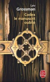 book cover of Codex Le Manuscrit Oublie by Lev Grossman