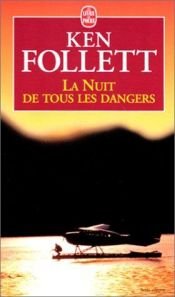 book cover of La Nuit de tous les dangers by Ken Follett