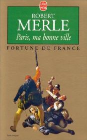 book cover of Jó városunk, Párizs by Robert Merle
