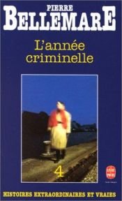 book cover of L'Année criminelle, tome 4 by Pierre Bellemare