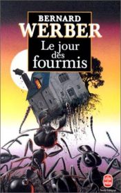 book cover of La Trilogie des Fourmis : Le Jour des Fourmis by Bernard Werber