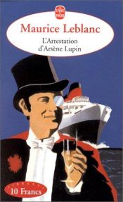book cover of L'Arrestation d'Arsène Lupin by Maurice Leblanc