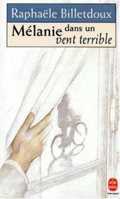 book cover of Mélanie dans un vent terrible by Raphaële Billetdoux