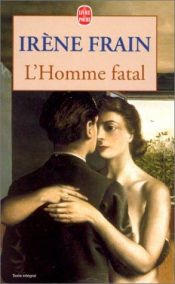 book cover of L'Homme fatal by Irène Frain
