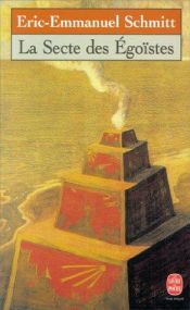 book cover of La secte des Egoïstes by Eric-Emmanuel Schmitt