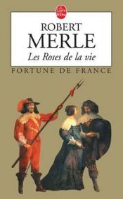 book cover of Die Rosen des Lebens by Robert Merle