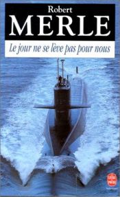 book cover of Le Jour ne se lève pas pour nous (Presses pocket) by Робер Мерль