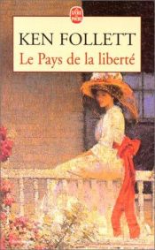 book cover of Le Pays De La Liberte by Ken Follett