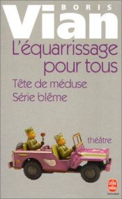 book cover of L'Equarissage pour tous, suivi de "Série blême et tête de méduse" by ボリス・ヴィアン
