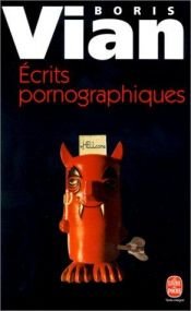 book cover of Ecrits pornographiques, précédé de "Utilité d'une littérature érotiq by Boris Vian