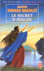 book cover of Avalon, tome 4 : Le secret d'Avalon by Marion Zimmer Bradley